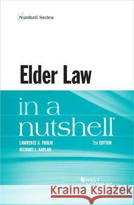 Elder Law in a Nutshell Lawrence A. Frolik Richard L. Kaplan  9781640209060 West Academic Press