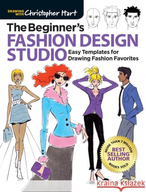 The Beginner's Fashion Design Studio: Easy Templates for Drawing Fashion Favorites Hart, Christopher 9781640210325 Drawing with Christopher Hart