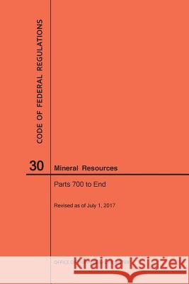 Code of Federal Regulations Title 30, Mineral Resources, Parts 700-End, 2017 Nara 9781640241213