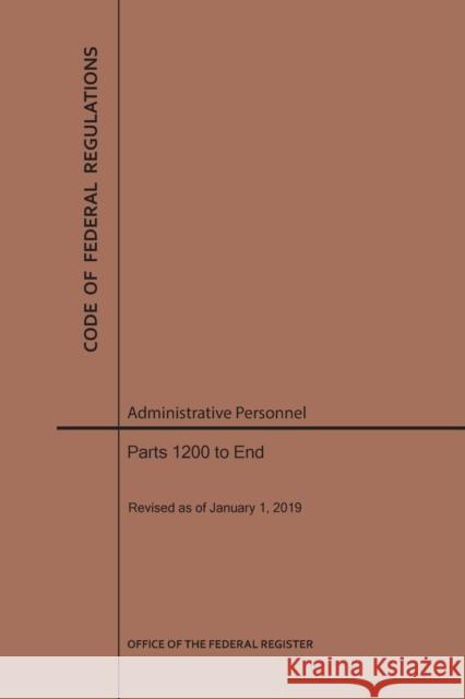 Code of Federal Regulations Title 5, Administrative Personnel, Parts 1200-End, 2019 National Archives and Records Administra 9781640244948 Claitor's Pub Division