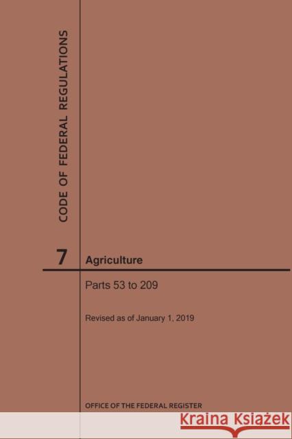 Code of Federal Regulations Title 7, Agriculture, Parts 53-209, 2019 National Archives and Records Administra 9781640244986 Claitor's Pub Division