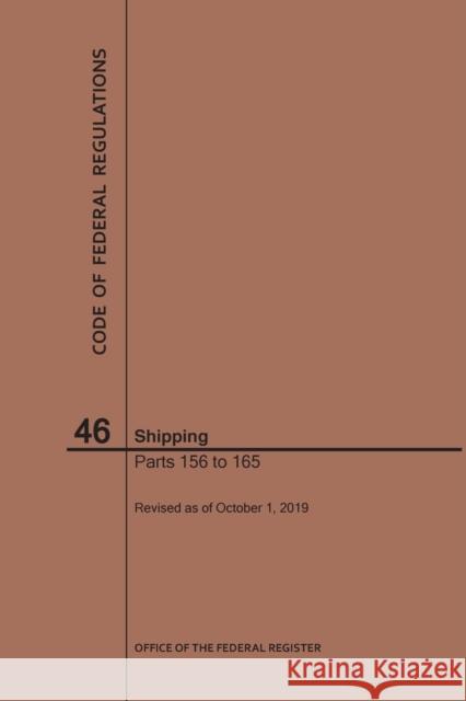 Code of Federal Regulations Title 46, Shipping, Parts 156-165, 2019 National Archives and Records Administra 9781640246928 Claitor's Pub Division