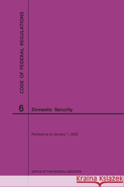 Code of Federal Regulations Title 6, Domestic Security, 2020 Nara 9781640247406