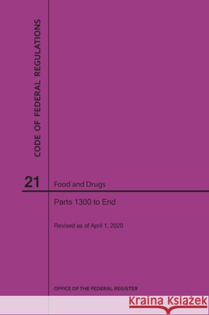 Code of Federal Regulations Title 21, Food and Drugs, Parts 1300-End, 2020 Nara 9781640248069