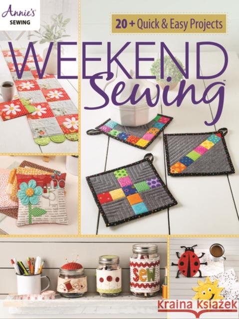 Weekend Sewing: 20+ Quick & Easy Projects Annie's Sewing   9781640250987