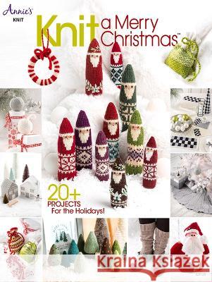 Knit a Merry Christmas Annie's 9781640255876