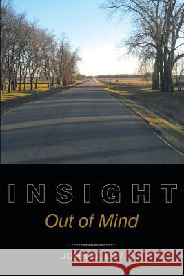 Insight: Out of Mind John D 9781640271418 Page Publishing, Inc.