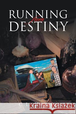 Running From Destiny C L Holden 9781640272422 Page Publishing, Inc.