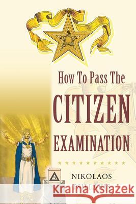 How To Pass The Citizen Examination Psillakis, Nikolaos 9781640272996 Page Publishing, Inc.