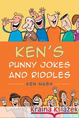 Ken's Punny Jokes and Riddles Ken Nash 9781640273771 Page Publishing, Inc.