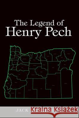 The Legend of Henry Pech Jack McDermott 9781640274198