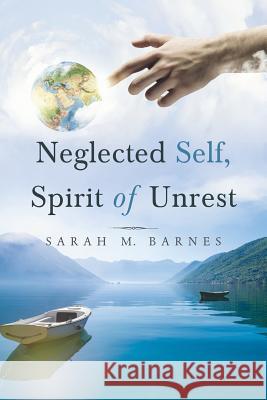 Neglected Self, Spirit of Unrest Sarah M. Barnes 9781640274518