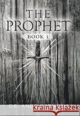 The Prophet: Book 1 Dr Ande Edwards 9781640282339