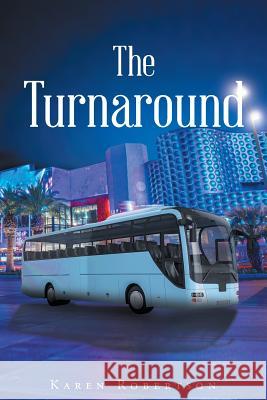 The Turnaround Karen Robertson 9781640287396 Christian Faith Publishing, Inc.