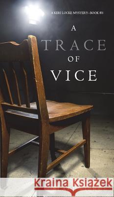 A Trace of Vice (a Keri Locke Mystery--Book #3) Blake Pierce 9781640290136 Blake Pierce
