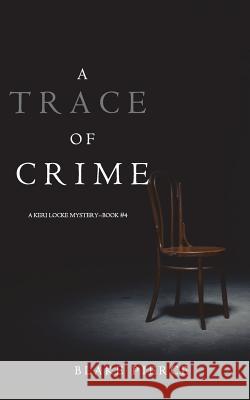 A Trace of Crime (a Keri Locke Mystery--Book #4) Blake Pierce 9781640291119 Blake Pierce