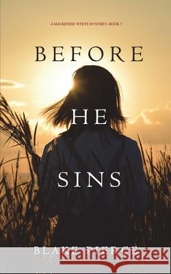 Before He Sins (A Mackenzie White Mystery-Book 7) Pierce, Blake 9781640291584 Blake Pierce
