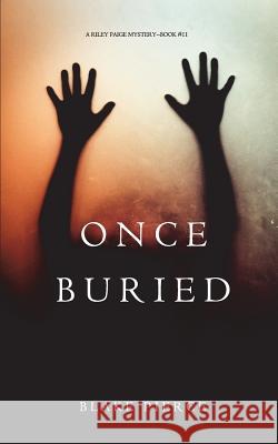 Once Buried (A Riley Paige Mystery-Book 11) Pierce, Blake 9781640292284 Blake Pierce