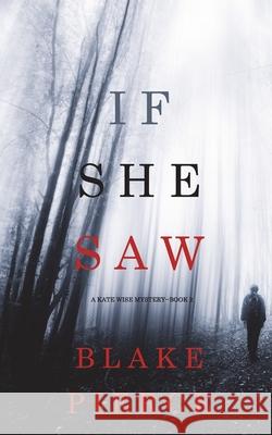 If She Saw (A Kate Wise Mystery-Book 2) Pierce, Blake 9781640294486 Blake Pierce