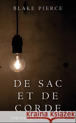 De Sac et de Corde Pierce, Blake 9781640296466 Blake Pierce