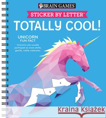 Brain Games - Sticker by Letter: Totally Cool! (Sticker Puzzles - Kids Activity Book) Publications International Ltd           Brain Games                              New Seasons 9781640305038 Publications International, Ltd.