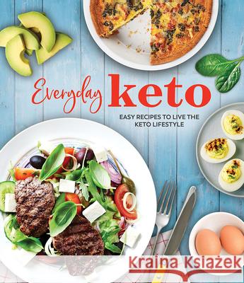 Everyday Keto: Easy Recipes to Live the Keto Lifestyle Publications International Ltd 9781640308251 Publications International, Ltd.