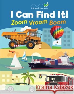 I Can Find It! Zoom Vroom Boom (Large Padded Board Book) Little Grasshopper Books 9781640309814 Little Grasshopper Books