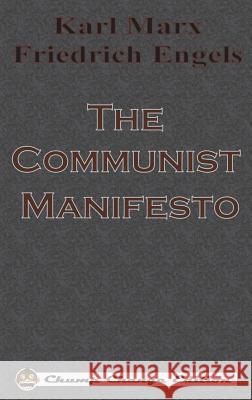 The Communist Manifesto Karl Marx Friedrich Engels 9781640320185 Chump Change