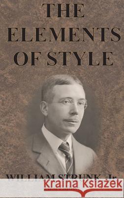 The Elements of Style William Strun 9781640321007 Value Classic Reprints