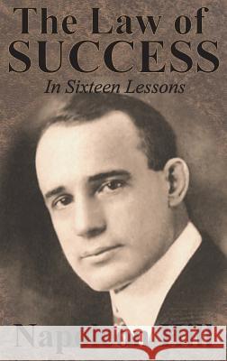 The Law of Success In Sixteen Lessons by Napoleon Hill Hill, Napoleon 9781640321052