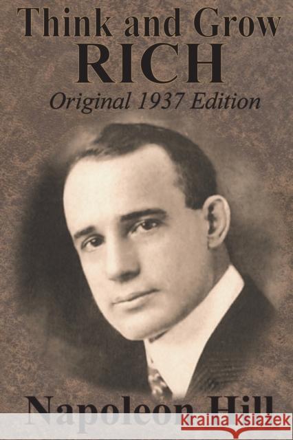 Think And Grow Rich Original 1937 Edition Hill, Napoleon 9781640321106 Value Classic Reprints