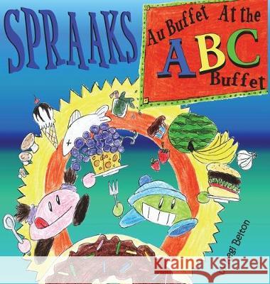 Spraaks At the ABC Buffet - Au buffet ABC Regi Belton Wolffe An Anne-Sophie Bigot 9781640321595 Puppet Theater Books