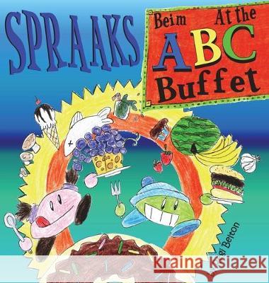 Spraaks At the ABC Buffet - Beim ABC Buffet Regi Belton Wolffe An Andreas Vo 9781640321618 Puppet Theater Books