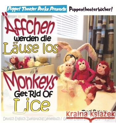 Monkeys Get Rid of Lice - Affchen Werden Die Lause Los Regi Belton, Andreas Von Pronay 9781640321731