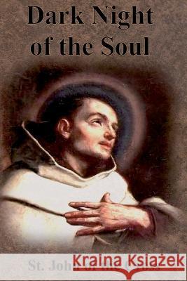 Dark Night of the Soul St John of the Cross                     E. Allison Peers 9781640322189 Value Classic Reprints