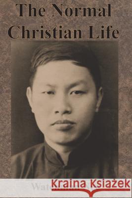 The Normal Christian Life Watchman Nee 9781640322202 Value Classic Reprints