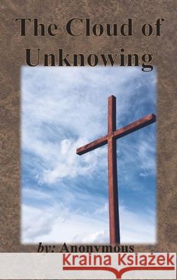 The Cloud of Unknowing Anonymous                                Evelyn Underhill 9781640322752 Chump Change