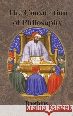The Consolation of Philosophy Boethius                                 W. V. Cooper 9781640322905 Chump Change