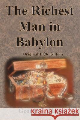 The Richest Man in Babylon Original 1926 Edition George S Clason   9781640323711 Chump Change