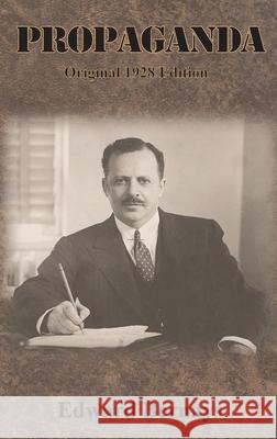 Propaganda: Original 1928 Edition Edward Bernays 9781640324084 Chump Change