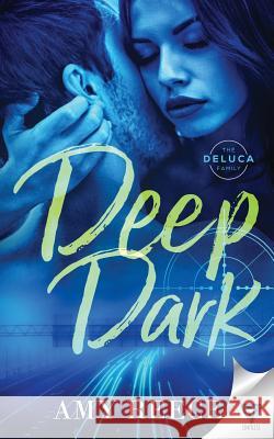 Deep Dark Amy Reece 9781640342255 Limitless Publishing, LLC