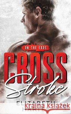 Cross Stroke Elizabeth Hartey 9781640342903 Limitless Publishing, LLC