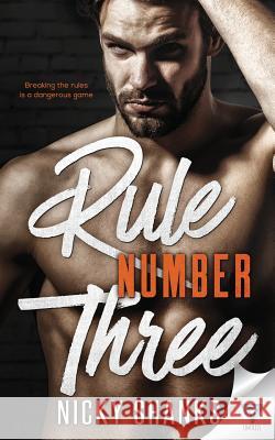 Rule Number Three Nicky Shanks 9781640344051 Limitless Publishing, LLC