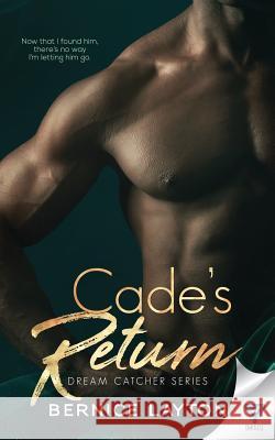 Cade's Return Bernice Layton 9781640345553 Limitless Publishing, LLC