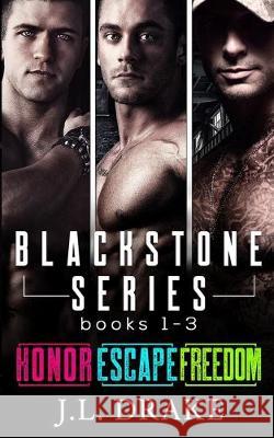 Blackstone Series: Books 1-3 J. L. Drake 9781640347861 Limitless Publishing, LLC