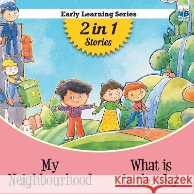 Early Learning: My neighbourhood and What is in the sky Priyadarshani Gogoi   9781640358140 Macaw Books