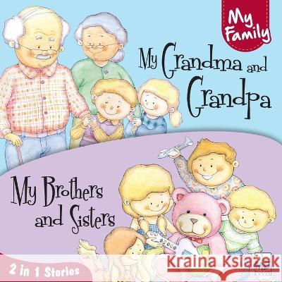 My Family: My grandma and grandpa and My brothers and sisters Priyadarshani Gogoi   9781640358195 Macaw Books