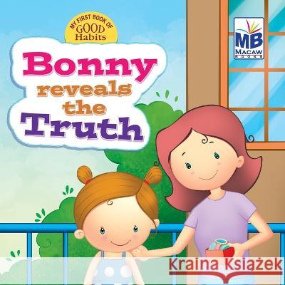 Good Habits: Bonny reveals the truth Priyadarshani Gogoi   9781640358256 Macaw Books