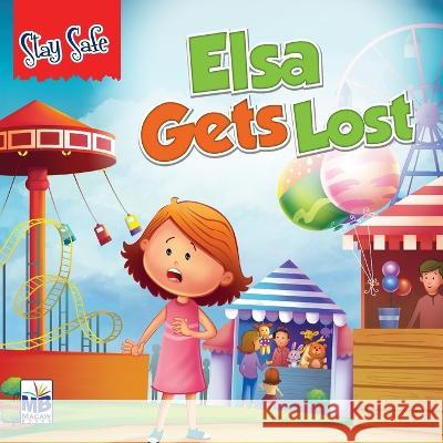 Saty Safe: Elsa gets lost Priyadarshani Gogoi   9781640358324 Macaw Books