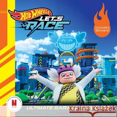 Hot Wheels Let's Race: Ultimate Garage Takeover Eric Geron Mattel 9781640365605